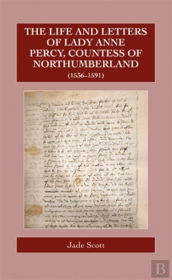 Bertrand.pt - The Life And Letters Of Lady Anne Percy, Countess Of Northumberland (1536â€“1591)