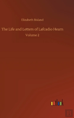 Bertrand.pt - The Life And Letters Of Lafcadio Hearn:V