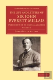 The Life And Letters Of Sir John Everett Millais