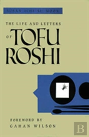 The Life And Letters Of Tofu Roshi