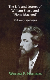 The Life And Letters Of William Sharp An