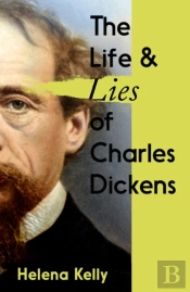 The Life And Lies Of Charles Dickens