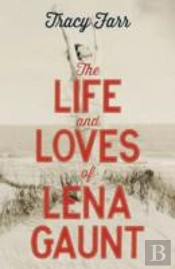 The Life And Loves Of Lena Gaunt