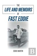 The Life And Memoirs Of Fast Eddie