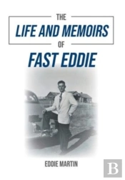 The Life And Memoirs Of Fast Eddie