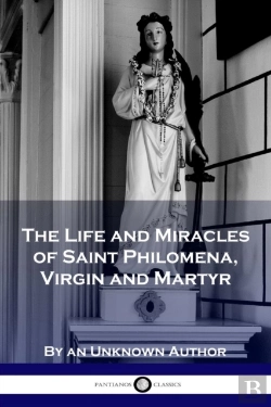 Bertrand.pt - The Life And Miracles Of Saint Philomena, Virgin And Martyr