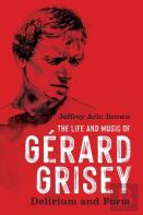 The Life And Music Of Gerard Grisey