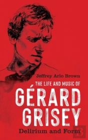 The Life And Music Of Gerard Grisey