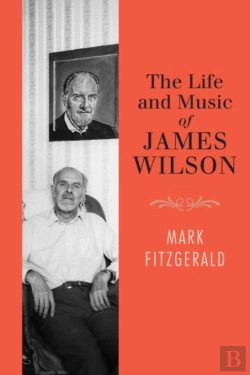 Bertrand.pt - The Life And Music Of James Wilson