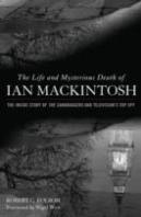 The Life And Mysterious Death Of Ian Mackintosh