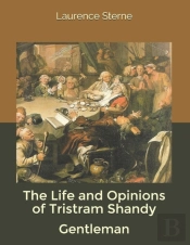 The Life And Opinions Of Tristram Shandy, Gentleman