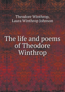 Bertrand.pt - The Life And Poems Of Theodore Winthrop