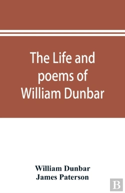 Bertrand.pt - The Life And Poems Of William Dunbar