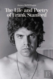 The Life And Poetry Of Frank Stanford