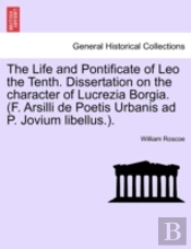 The Life And Pontificate Of Leo The Tent