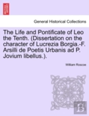 The Life And Pontificate Of Leo The Tent