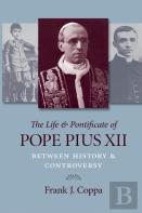 The Life And Pontificate Of Pope Pius Xii