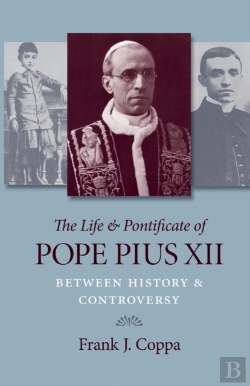 Bertrand.pt - The Life And Pontificate Of Pope Pius Xii
