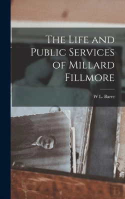 Bertrand.pt - The Life And Public Services Of Millard Fillmore
