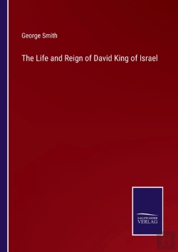 Bertrand.pt - The Life And Reign Of David King Of Israel