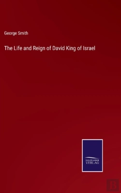 Bertrand.pt - The Life And Reign Of David King Of Israel