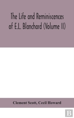 Bertrand.pt - The Life And Reminiscences Of E.L. Blanchard (Volume Ii)