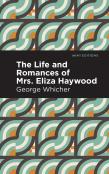 The Life And Romances Of Mrs. Eliza Haywood