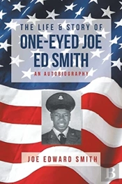 The Life And Story Of One-Eyed Joe Ed Sm