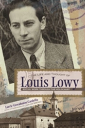 The Life And Thought Of Louis Lowy