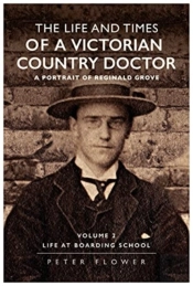 The Life And Times Of A Victorian Country Doctor : A Portrait Of Reginald Grove
