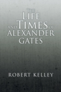 Bertrand.pt - The Life And Times Of Alexander Gates