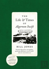 The Life And Times Of Algernon Swift