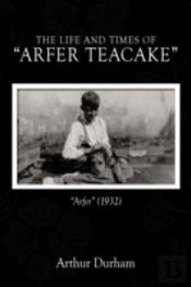The Life And Times Of 'Arfer Teacake'