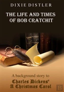 Bertrand.pt - The Life And Times Of Bob Cratchit
