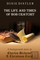 The Life And Times Of Bob Cratchit
