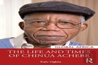 The Life And Times Of Chinua Achebe