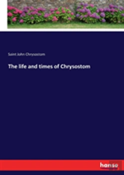 Bertrand.pt - The Life And Times Of Chrysostom