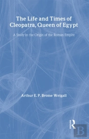 The Life And Times Of Cleopatra