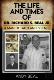 The Life And Times Of  Dr. Richard S. Beal Jr.