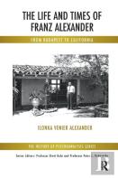The Life And Times Of Franz Alexander