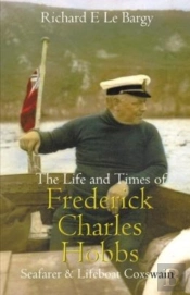 The Life And Times Of Frederick Charles Hobbs