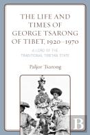 The Life And Times Of George Tsarong Of Tibet, 1920â€“1970