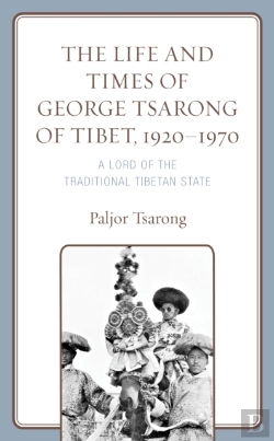 Bertrand.pt - The Life And Times Of George Tsarong Of Tibet, 1920â€“1970