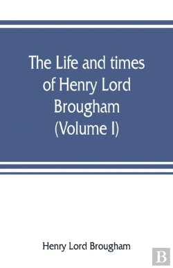 Bertrand.pt - The Life And Times Of Henry Lord Brougham (Volume I)
