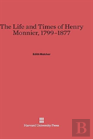 The Life And Times Of Henry Monnier, 1799-1877