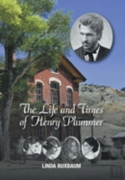 Bertrand.pt - The Life And Times Of Henry Plummer