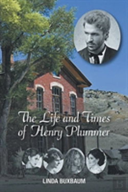 Bertrand.pt - The Life And Times Of Henry Plummer
