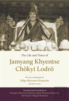 The Life And Times Of Jamyang Khyentse Chokyi Lodro