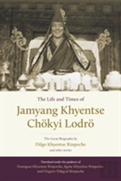 The Life And Times Of Jamyang Khyentse Chokyi Lodro
