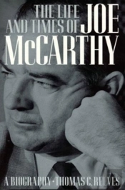 The Life And Times Of Joe Mccarthy: A Biography